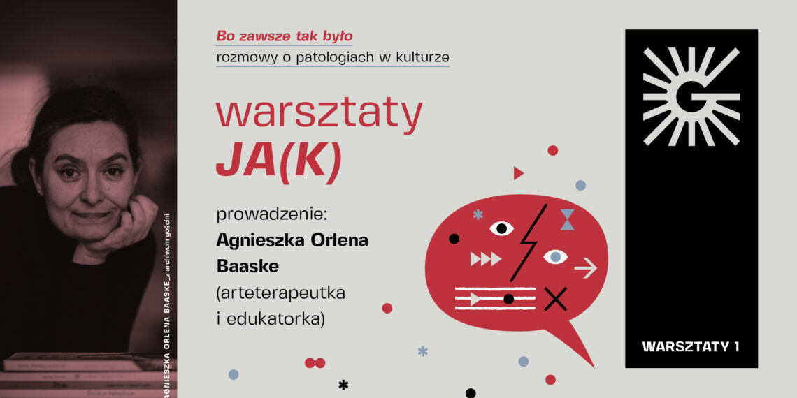 Warsztaty JA(K) | Rozmowy o patologiach w kulturze